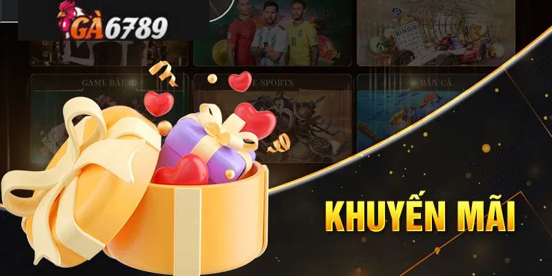 Những lợi ích khi tham gia khuyến mãi Ga6789