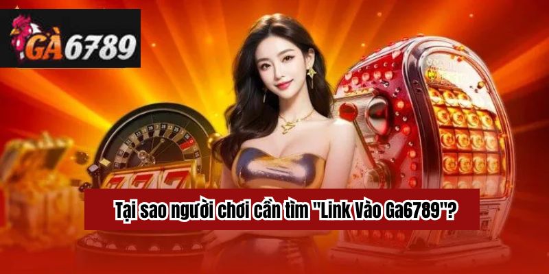 Tại sao người chơi cần tìm